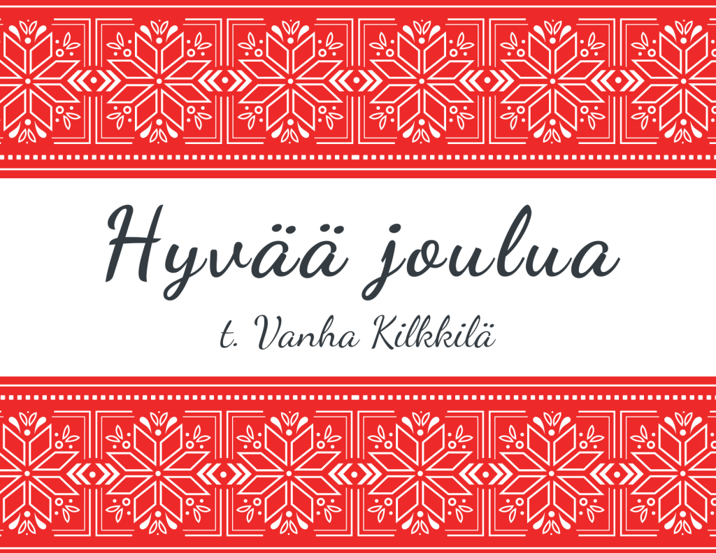 Vanhan Kilkkilän väki toivottaa hyvää joulua.